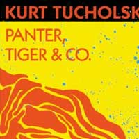 Kurt Tucholsky. Panter, Tiger und Co.